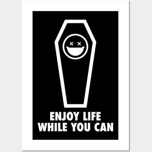 Enjoy Life Coffin Posters and Art